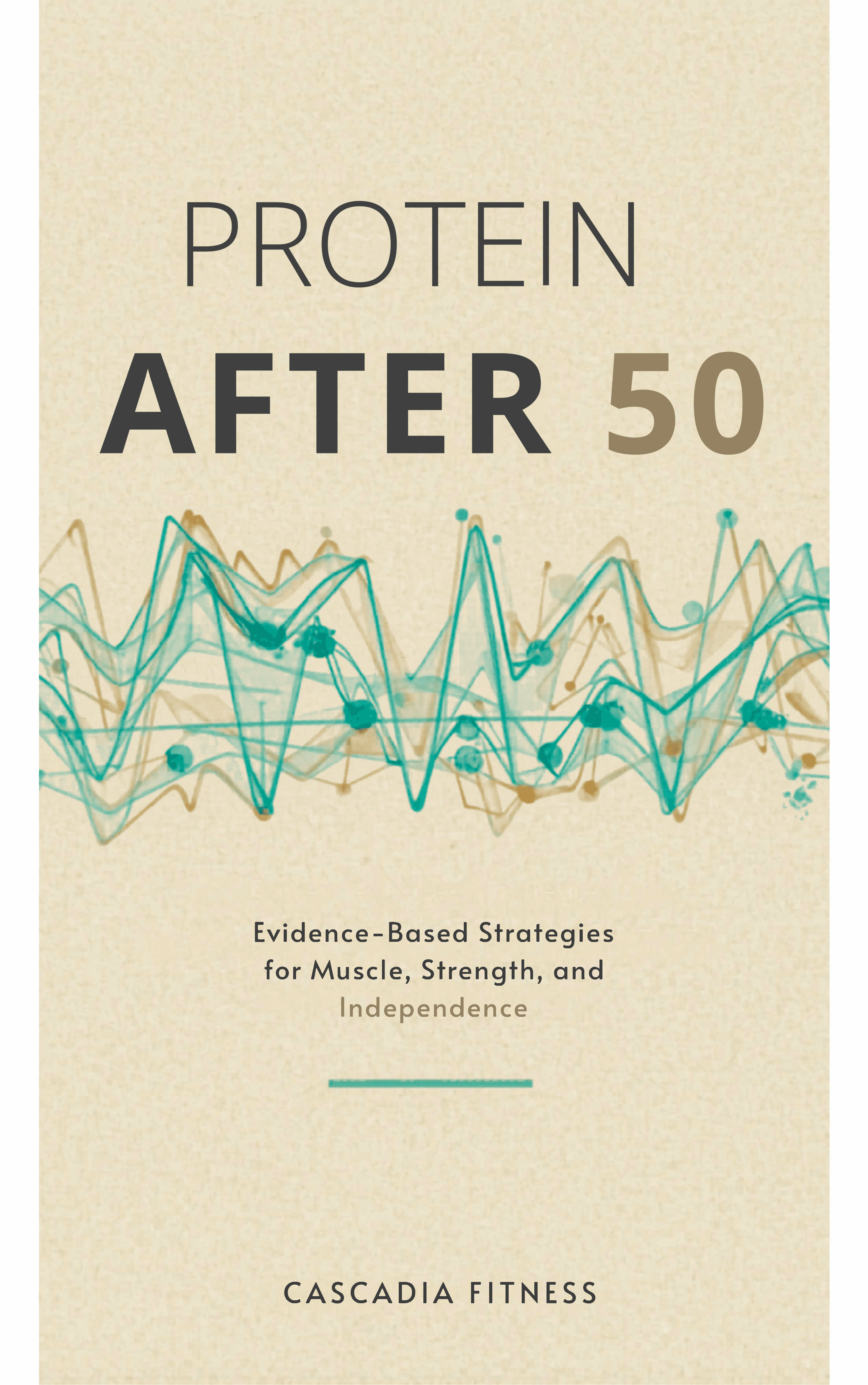 Protein After 50 — Evidence-Based Strategies for Muscle, Strength, and Independence